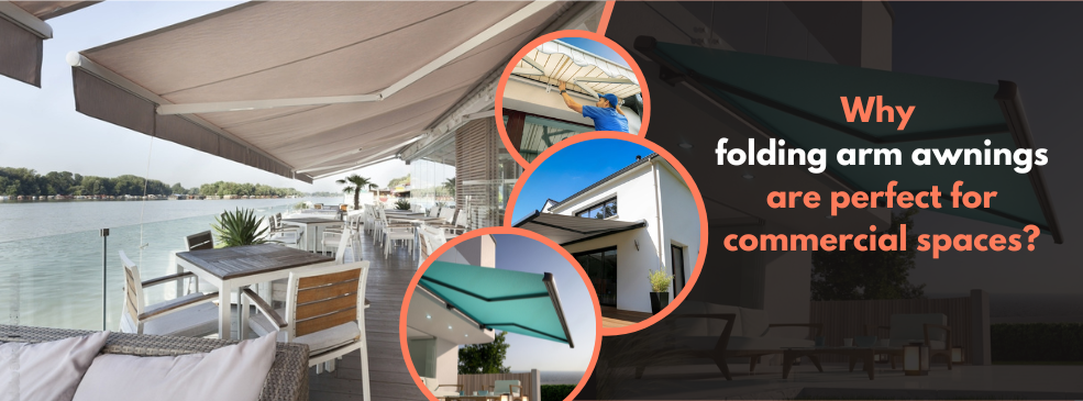 Folding Arm Awnings Enhances the Value of Commercial Spaces